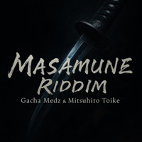 Masamune Riddim - Single - Gacha Medz & Mitsuhiro Toike