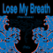 Lose My Breath (Soft Garage Ver.)