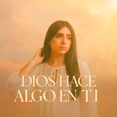Dios Hace Algo en Ti - Single
