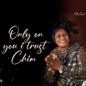 Only On You I Trust Chim artwork