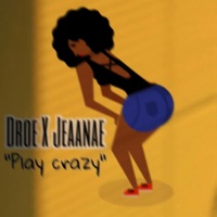 Play Crazy (feat. Jeaanae) - Single - Droe