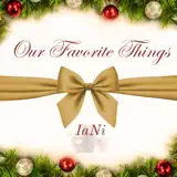 IaNi - Our Favorite Things