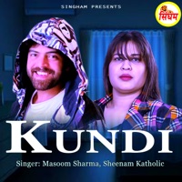 Kundi - Single - MASOOM SHARMA & Sheenam Katholic