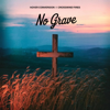 No Grave (feat. Crosswind Fires) - EP - Hover Conversion new Song