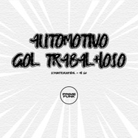 Automotivo Gol Trabalhoso - Single - DJMONTTEIROOFICIAL, MC GW & Prime Funk