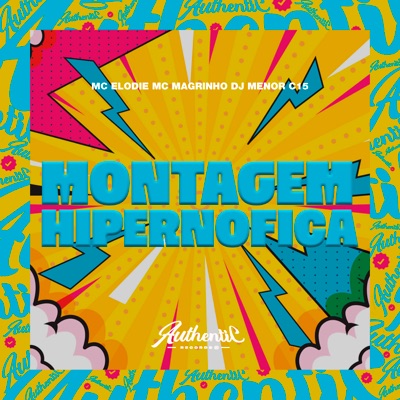 Montagem Hipernofica (feat. Mc Magrinho & Mc Elodie) - Single