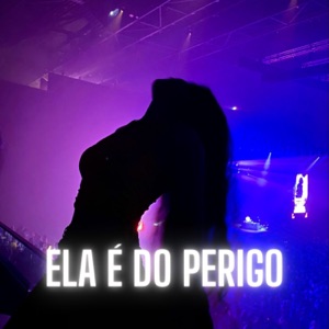 Ela É do Perigo