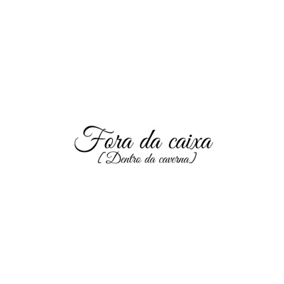 Fora da caixa, Dentro da caverna - Single