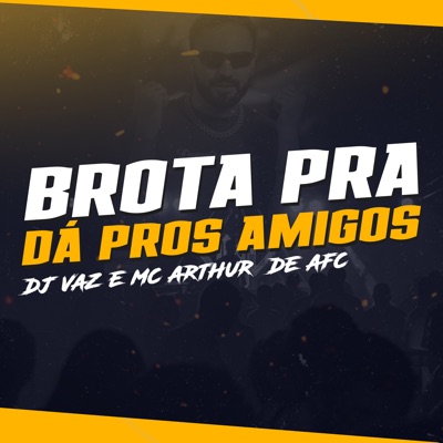 Brota pra Dá Pros Amigos - Single