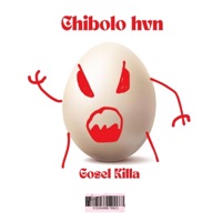 Chibolo Hvn - Single - Gosel Killa
