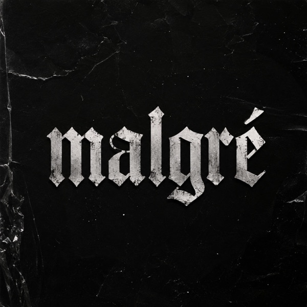 MALGRÉ