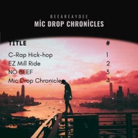 Mic Drop Chronicles - EP - BeeAreAyDee