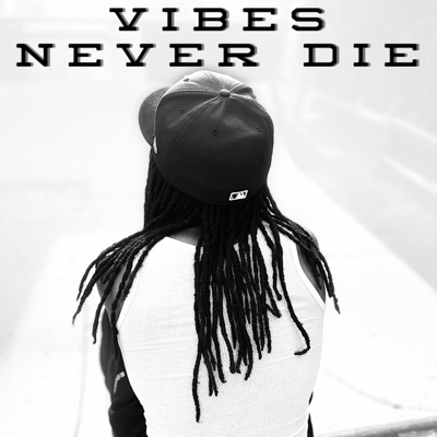 Vibes Never Die - EP