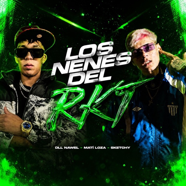 LOS NENES DEL RKT (feat. Mati Loza & dllnawel)