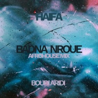 Haifa Badna Nroue (Afrohouse Mix) - Single - Boudi Aridi