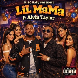 LiL MaMa (feat. Alvin Taylor) M-80 BaBy