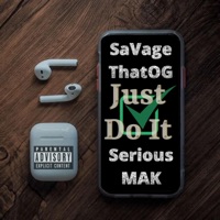 Just Do It (feat. SaVage ThatOG) - Single - Serious MAK