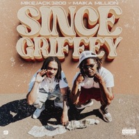 Since Griffey (feat. Maika Million) - Single - MikeJack3200