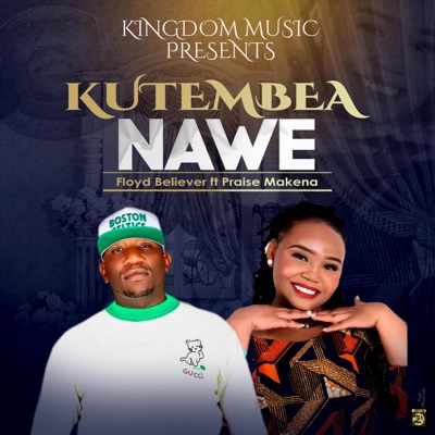 Kutembea Nawe (feat. Praise Makena) - Single