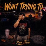 Wunt Trying To - Single