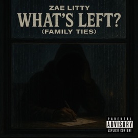 What's Left? (Family Ties) Zae Litty