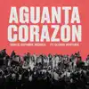 Aguanta Corazón