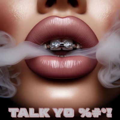Talk Yo Shit (feat. AllyKat) - Single