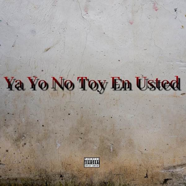 Ya Yo No Toy En Usted