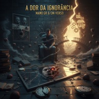 A Dor da Ignorância - Single - Mano GR & Cm-Verso