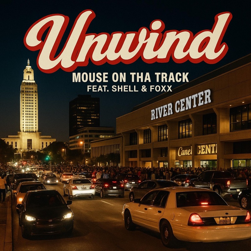 Unwind (feat. Mouse On Tha Track, Shell & Foxx) - Single