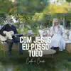 Cida e Cauã - Com Jesus Eu Posso Tudo