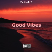 Good Vibes - Single - Yuji_Off
