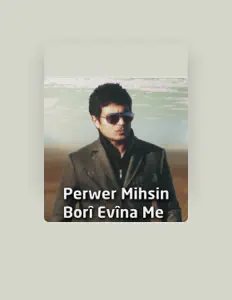 Écoutez Perwer Mihsin, regardez des vidéoclips, lisez la biographie, consultez les dates de tournée et plus encore !