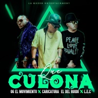 Que Culona (feat. Caricatura El Del Ruido & L.E.C. Oficial) - Single - OG El Movimiento