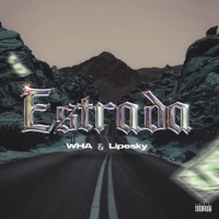 Estrada - Single - WHA & LipeSky