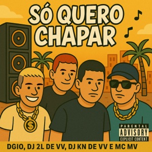 Só quero chapar (feat. 2L de Vila Velha, Kn de Vila Velha & MC MV)