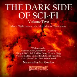 The Dark Side of Sci-Fi Volume 2: More Nightmares from the Edge of Tomorrow
