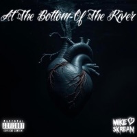 At The Bottom Of The River - Single - Mike Skream