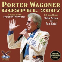 Gospel 2007 - Porter Wagoner