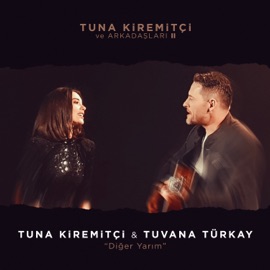 Diğer Yarım (Tuna Kiremitçi ve Arkadaşları, Vol. 2) Tuna Kiremitçi & Tuvana Türkay