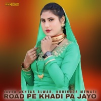 Road Pe Khadi Pa Jayo - EP - Javed Akhtar Alwar, Akhlak Aajam & Kohinoor Mewati