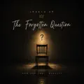 The Forgotten Question