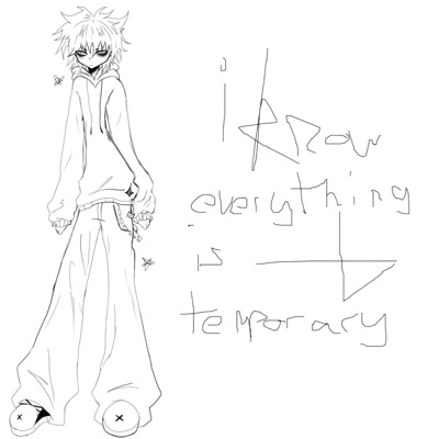 i know everything is temporary