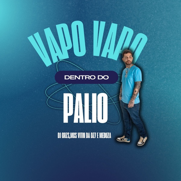 Vapo Vapo Dentro do Palio (feat. Mc Meduza)