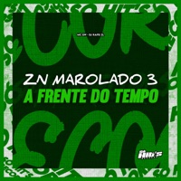 ZN Marolado 3 a Frente do Tempo - Single - DJ RAFIS ZL, Mc Gw & Só Hits Records