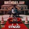Birthday Jam (feat. Ejae & Sity Boi) - Strizzo lyrics