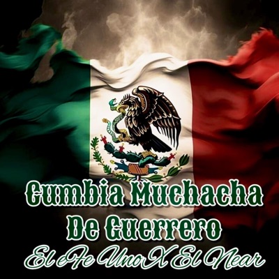 Cumbia Muchacha De Guerrero (feat. EL NEAR) - Single