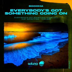 Everybody's Got Something Going On - Single