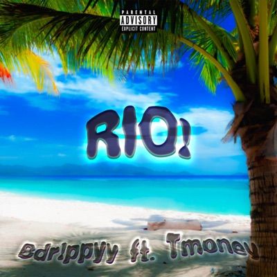 Rio! (feat. TMoney) - Single