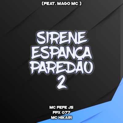 Sirene Espanca Paredão 2 (feat. MAGO MC) - Single